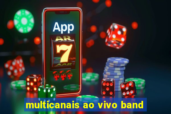 multicanais ao vivo band